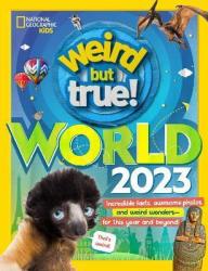 Weird But True World - Us Edition - National Geographic Kids Us Hardcover