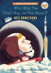 Who Was The First Man On The Moon?: Neil Armstrong - A Who Hq Graphic Novel Paperback