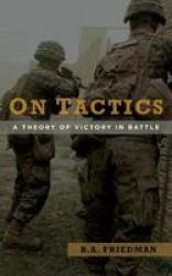 On Tactics - A Theory Of Victory In Battle Paperback