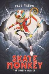 Skate Monkey: The Cursed Village Paperback
