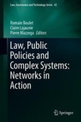 Law Public Policies And Complex Systems: Networks In Action Hardcover 1ST Ed. 2019