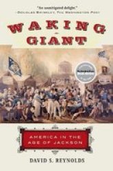 Waking Giant: America in the Age of Jackson American History