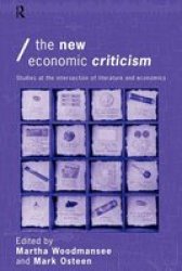 The New Economic Criticism: Studies At The Interface Of Literature And Economics Economics As Social Theory