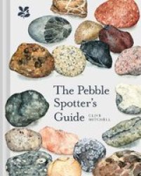 The Pebble Spotter& 39 S Guide Hardcover
