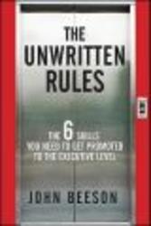 The Unwritten Rules - The Six Skills You Need to Get Promoted to the Executive Level Hardcover