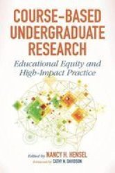 Course-based Undergraduate Research - Educational Equity And High-impact Practice Hardcover