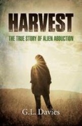 Harvest - The True Story Of Alien Abduction Paperback