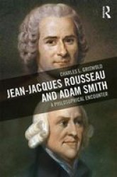 Jean-jacques Rousseau And Adam Smith - A Philosophical Encounter Hardcover