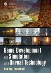 Game Development And Simulation With Unreal Technology Paperback
