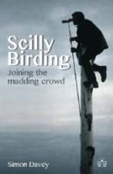 Scilly Birding - Joining The Madding Crowd Paperback