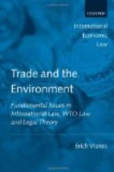 Trade and the Environment: Fundamental Issues in International and WTO Law International Economic Law