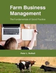 Farm Business Management - The Fundamentals Of Good Practice Paperback
