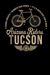 Arizona Riders Tucson: Bicycle Journal For Bike Riding Lovers And Cycling Enthusiasts. A Great Book To Log Your Adventures And Training Activities 6 ... Page Blank Lined Paperback Journal notebook