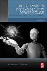 The Information Systems Security Officer& 39 S Guide - Establishing And Managing A Cyber Security Program Paperback 3rd Revised Edition