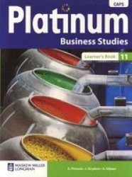 Platinum Business Studies Grade 11 Learner& 39 S Book: Grade 11: Learner& 39 S Book Paperback