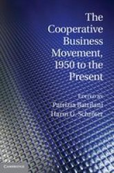 The Cooperative Business Movement 1950 To The Present