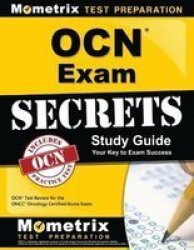 Ocn Exam Secrets Study Guide: Ocn Test Review for the Oncc Oncology Certified Nurse Exam