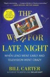 The War For Late Night - When Leno Went Early And Television Went Crazy Paperback