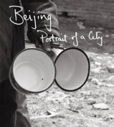 Beijing - Portrait Of A City Paperback