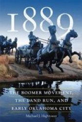 1889: The Boomer Movement The Land Run And Early Oklahoma City