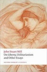 On Liberty Utilitarianism And Other Essays Paperback 2nd Revised Edition