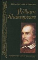 The Complete Works of William Shakespeare Wordsworth Library Collection