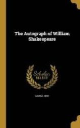 The Autograph Of William Shakespeare Hardcover