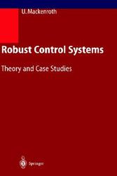 Robust Control Systems - Theory and Case Studies