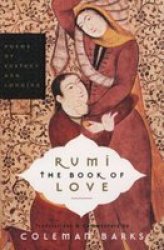 Rumi: The Book of Love: Poems of Ecstasy and Longing