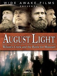 August Light - Wilson's Creek And The Battle For Missouri