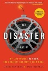 The Disaster Artist - My Life Inside The Room The Greatest Bad Movie Ever Made Paperback