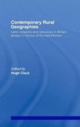 Contemporary Rural Geographies - Land, Property and Resources in Britain: Essays in Honour of Richard Munton