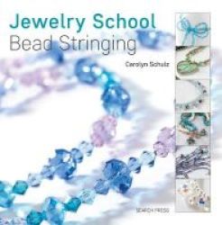 Jewelry School: Bead Stringing Paperback