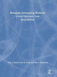 Broadcast Announcing Worktext - A Media Performance Guide Hardcover 5TH New Edition