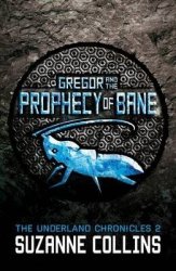 Underland Chronicles: 2 Gregor And The Prophecy Of Bane