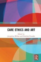 Care Ethics And Art Hardcover