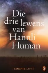 Die Drie Lewens Van Hannli Human Paperback Softback