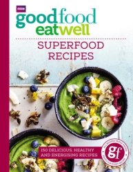 Good Food Eat Well: Superfood Recipes Paperback