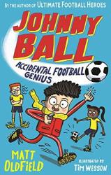 Johnny Ball: Accidental Football Genius By Matt Oldfield