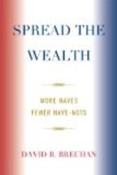 Spread the Wealth: More Haves Fewer Have-Nots