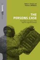 The Persons Case - The Origins And Legacy Of The Fight For Legal Personhood Paperback
