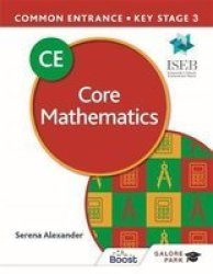 Common Entrance 13+ Core Mathematics For Iseb Ce And KS3 Paperback