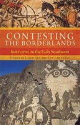 Contesting The Borderlands: Interviews On The Early Southwest