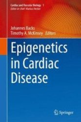 Epigenetics In Cardiac Disease 2017 Hardcover 1ST Ed. 2016