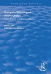 Policy And Planning As Public Choice - Mass Transit In The United States Hardcover