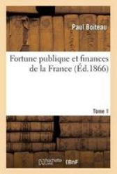 Fortune Publique Et Finances De La France. T. 1 French Paperback