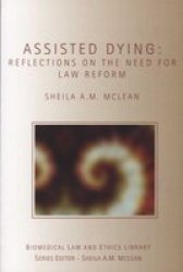 Assisted Dying: Reflections on the Need for Law Reform Biomedical Law & Ethics Library