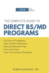 The Complete Guide To Direct Bs md Programs: Understanding And Preparing For Combined Medical Programs