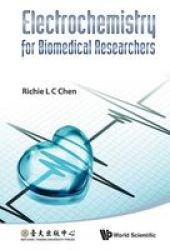 Electrochemistry For Biomedical Researchers hardcover
