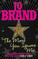 The More You Ignore Me paperback